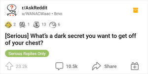 Someone Asks “What’s A Dark Secret You Want To Get Off Of Your Chest?” And 70 People Deliver