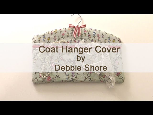 How to Sew a coat hanger zipped cover by Debbie Shore by Debbie Shore (1 year ago)