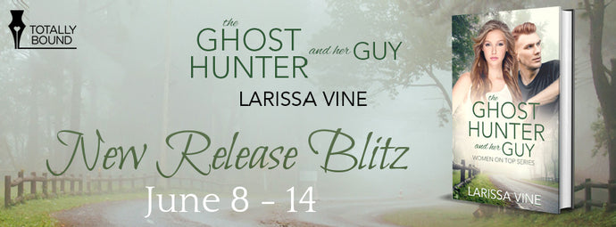 The Ghost Hunter and Her Guy by Larissa Vine